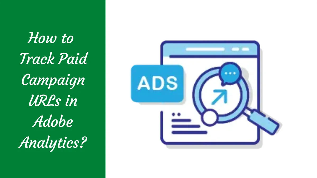How to Track Paid Campaign URLs in Adobe Analytics?